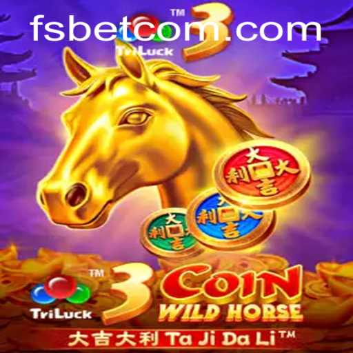 Exploring the Exciting World of 3CoinWildHorse with fsbet